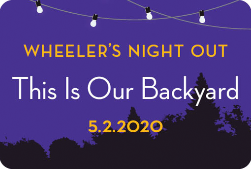 graphic logo for Wheeler's annual gala fundraiser. Theme is "This Is Our Backyard" May 2, 2020