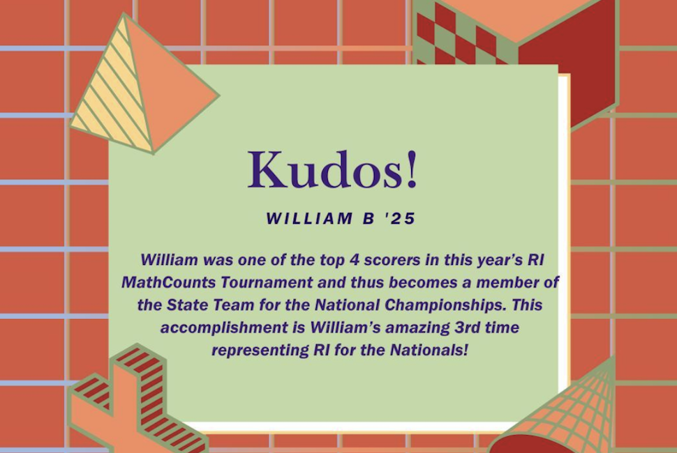 Graphic with kudos to William Bruno for his 3-peat appearance on the RI MathCounts National Team.