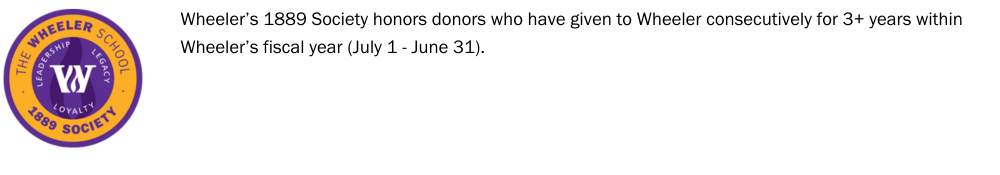 Graphic of the 1889 Society logo and description that reads, "Wheeler’s 1889 Society honors donors who have given to Wheeler consecutively for 3+ years within Wheeler’s fiscal year (July 1 - June 31)."